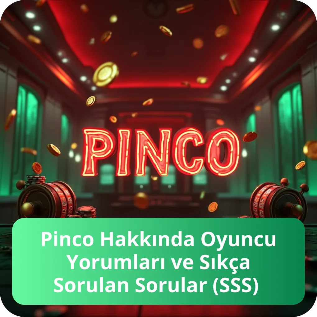 Pinco Hakkında Oyuncu Yorumları ve Sıkça Sorulan Sorular (SSS) – kullanıcı görüşleri ve cevaplar Pinco Hakkında Oyuncu Yorumları ve Sıkça Sorulan Sorular (SSS)
